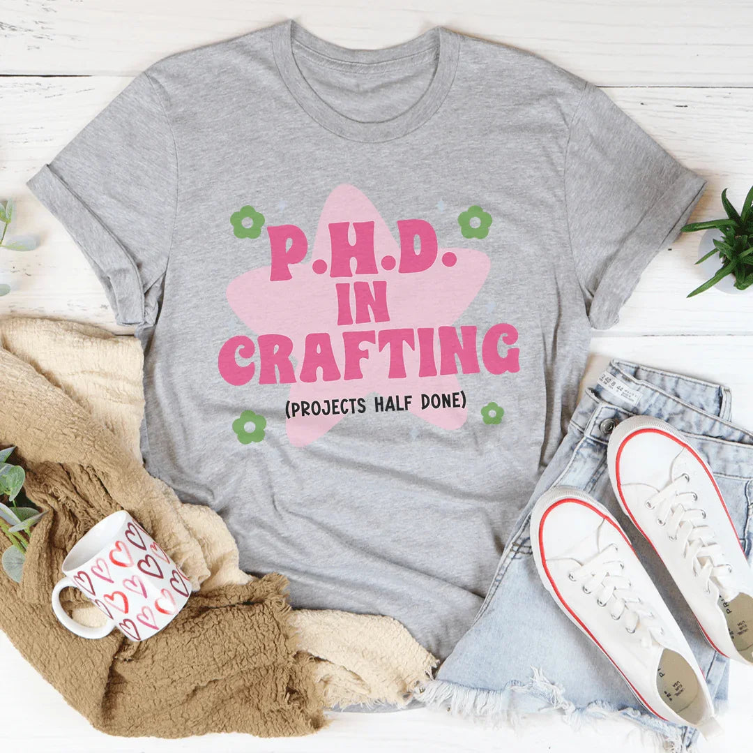 PHD In Crafting Tee