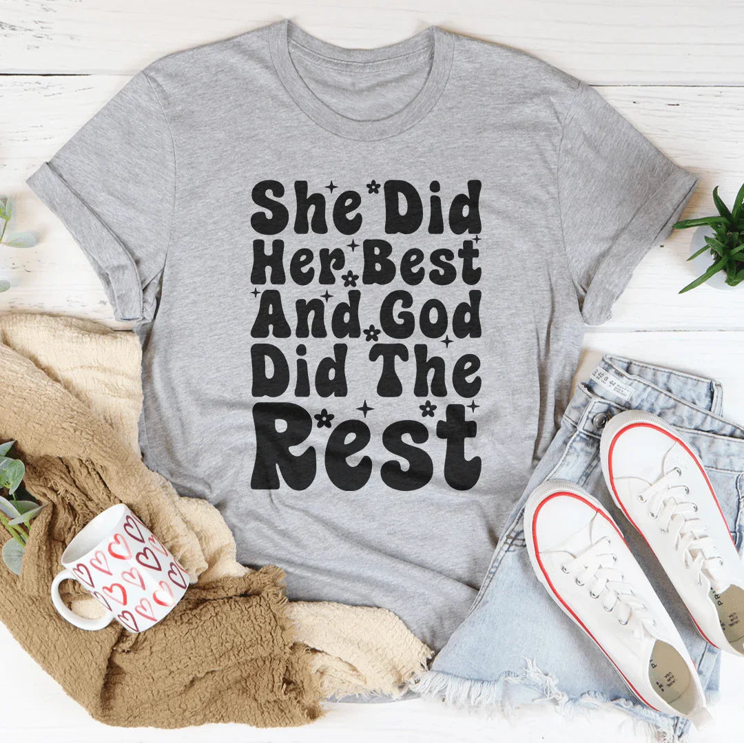 She Did Her Best And God Did The Rest Tee