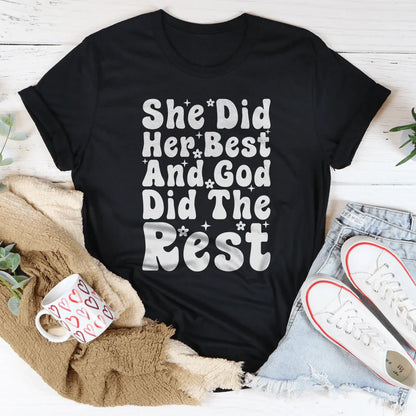 She Did Her Best And God Did The Rest Tee